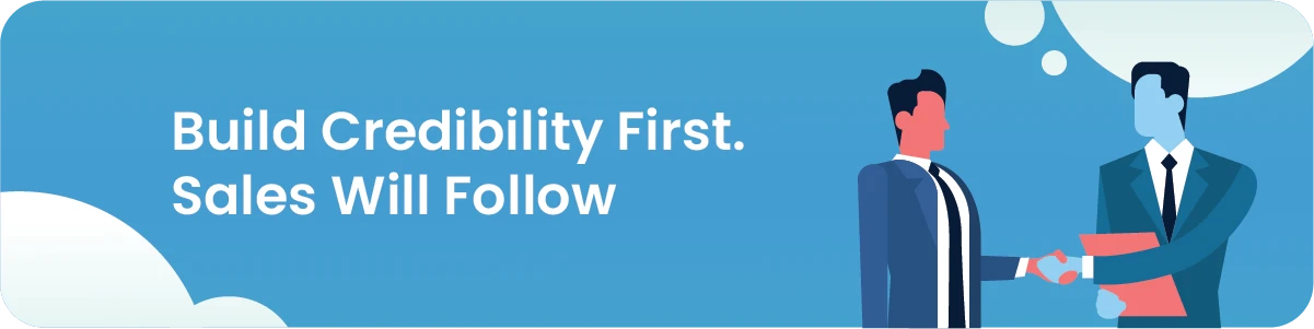 build credibility first