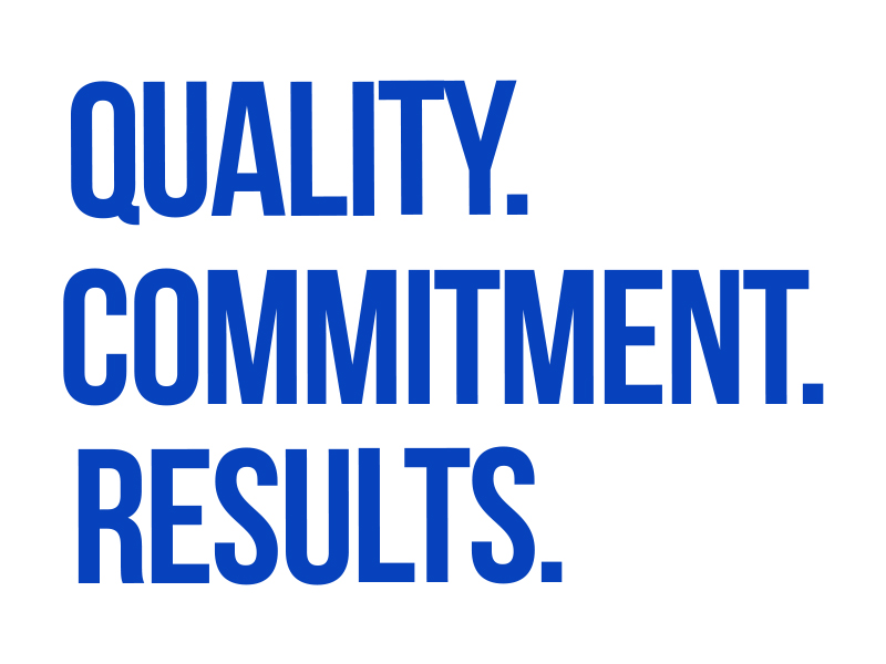 Quality, Commitment & Results