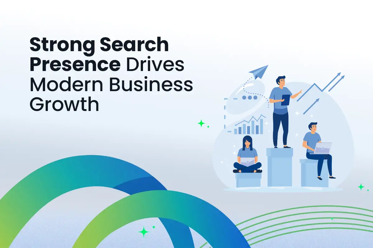 Why a Strong Search Presence Is the Foundation of Modern Business Grow